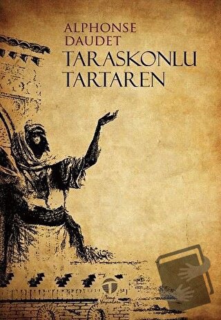 Taraskonlu Tartaren - Alphonse Daudet - Tema Yayınları - Fiyatı - Yoru