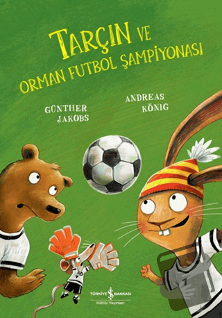 Tarçın ve Orman Futbol Şampiyonası - Andreas König - İş Bankası Kültür