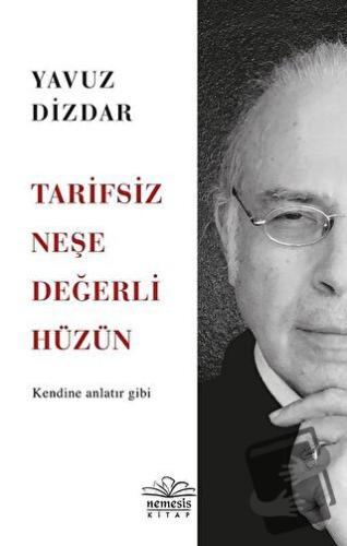 Tarifsiz Neşe Değerli Hüzün - Yavuz Dizdar - Nemesis Kitap - Fiyatı - 