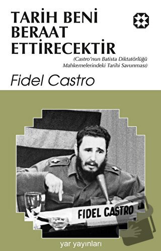 Tarih Beni Beraat Ettirecektir - Fidel Castro - Yar Yayınları - Fiyatı