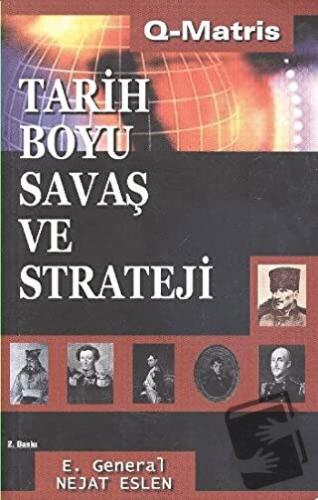 Tarih Boyu Savaş ve Strateji - Nejat Eslen - Q-Matris Yayınları - Fiya