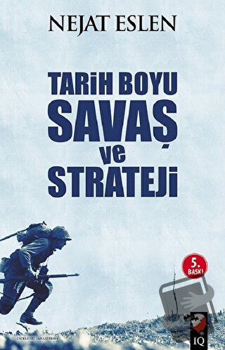 Tarih Boyu Savaş ve Strateji - Nejat Eslen - IQ Kültür Sanat Yayıncılı