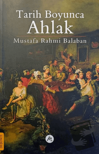 Tarih Boyunca Ahlak - Mustafa Rahmi Balaban - Mahfel Yayıncılık - Fiya