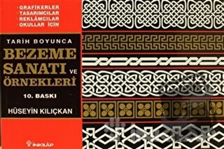 Tarih Boyunca Bezeme Sanatı ve Örnekleri - Hüseyin Kılıçkan - İnkılap 