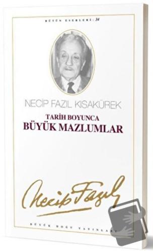 Tarih Boyunca Büyük Mazlumlar : 28 - Necip Fazıl Bütün Eserleri - Neci