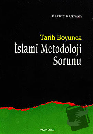 Tarih Boyunca İslami Metodoloji Sorunu - Fazlur Rahman - Ankara Okulu 