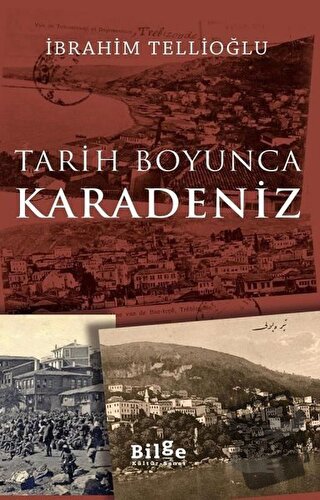 Tarih Boyunca Karadeniz - İbrahim Tellioğlu - Bilge Kültür Sanat - Fiy