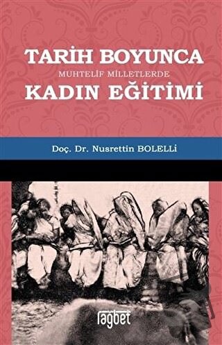 Tarih Boyunca Muhtelif Milletlerde Kadın Eğitimi - Nusrettin Bolelli -