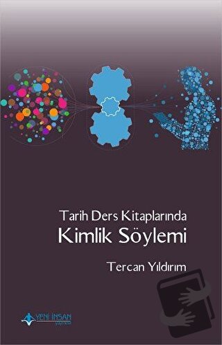 Tarih Ders Kitaplarında Kimlik Söylemi - Tercan Yıldırım - Yeni İnsan 