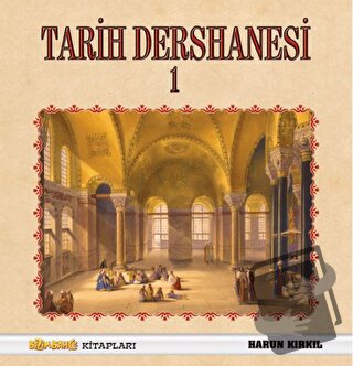 Tarih Dersanesi - 1 (Ciltli) - Harun Kırkıl - Bizim Bahçe Kitapları - 