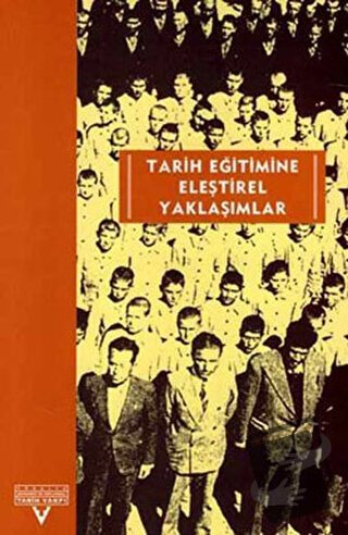 Tarih Eğitimine Eleştirel Yaklaşımlar Avrupalı-Türkiyeli Tarih Eğitimc