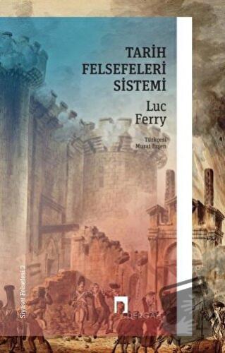 Tarih Felsefeleri Sistemi - Siyaset Felsefesi 2 - Luc Ferry - Dergah Y