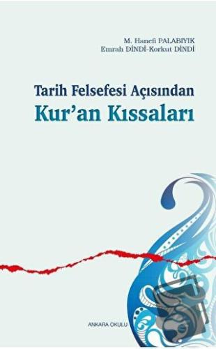 Tarih Felsefesi Açısından Kur’an Kıssaları - M. Hanefi Palabıyık - Ank