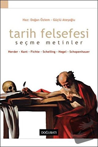 Tarih Felsefesi Seçme Metinler Herder-Kant-Fichte-Schelling-Hegel-Scho