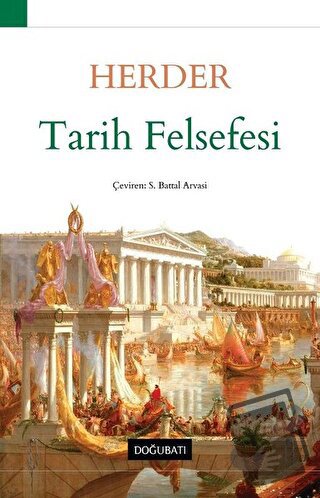 Tarih Felsefesi - Johann Gottfried Herder - Doğu Batı Yayınları - Fiya