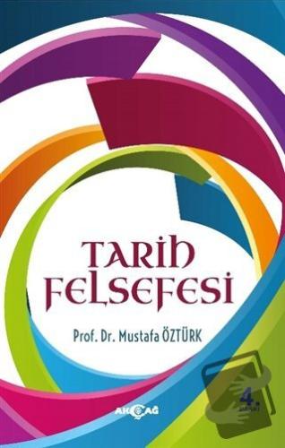 Tarih Felsefesi - Mustafa Öztürk - Akçağ Yayınları - Fiyatı - Yorumlar