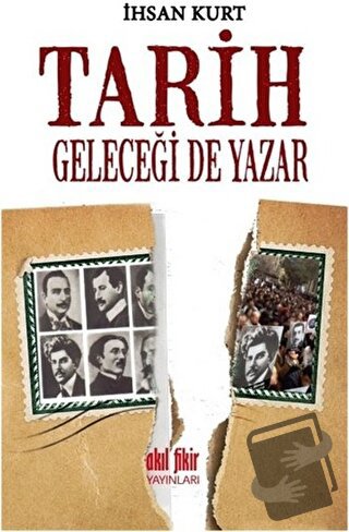 Tarih Geleceği de Yazar - İhsan Kurt - Akıl Fikir Yayınları - Fiyatı -