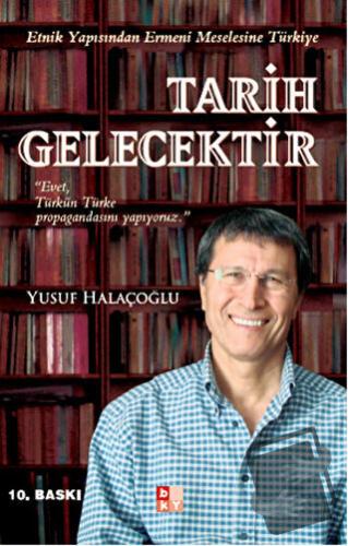 Tarih Gelecektir - Yusuf Halaçoğlu - Babıali Kültür Yayıncılığı - Fiya