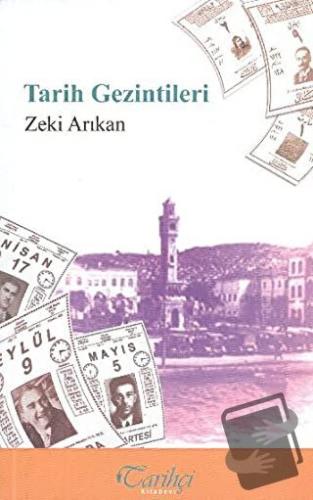 Tarih Gezintileri - Zeki Arıkan - Tarihçi Kitabevi - Fiyatı - Yorumlar