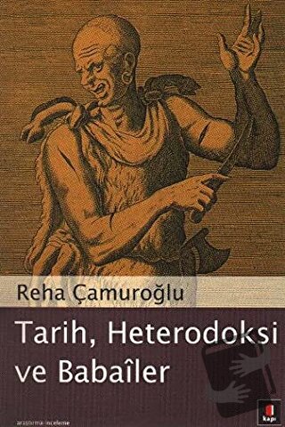 Tarih, Heterodoksi ve Babailer - Reha Çamuroğlu - Kapı Yayınları - Fiy