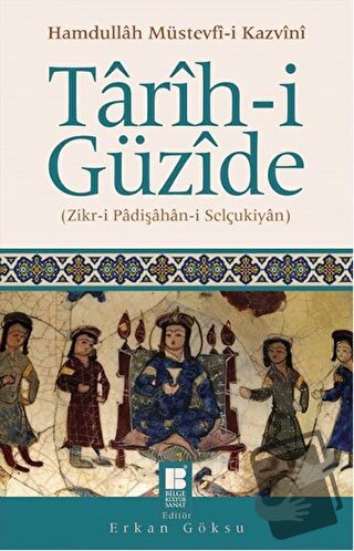 Tarih-i Güzide - Hamdullah Müstevfi-i Kazvini - Bilge Kültür Sanat - F