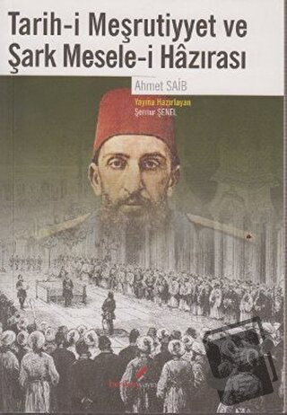 Tarih-i Meşrutiyyet ve Şark Mesele-i Hazırası - Ahmet Saib - Berikan Y