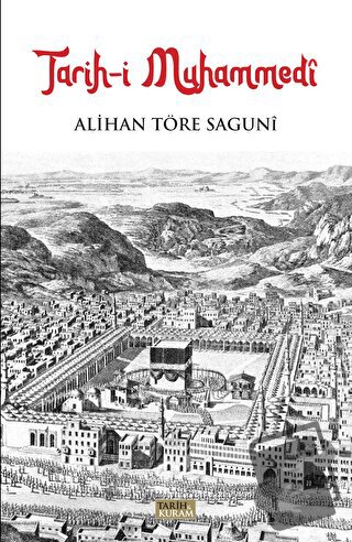 Tarih-i Muhammedi - Alihan Töre Saguni - Tarih ve Kuram Yayınevi - Fiy