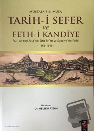 Tarih-i Sefer ve Feth-i Kandiye - Mustafa Bin Musa - IQ Kültür Sanat Y