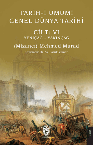 Tarih-i Umumi - Genel Dünya Tarihi Cilt: VI Yeniçağ - Yakınçağ - Mizan