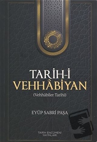 Tarih-i Vehhabiyan (Vehhabiler Tarihi) - Eyüp Sabri Paşa - Tarih Encüm