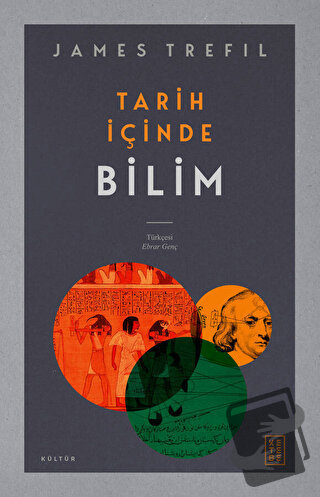 Tarih İçinde Bilim - James Trefil - Ketebe Yayınları - Fiyatı - Yoruml