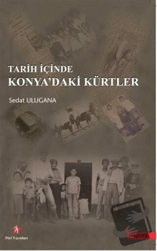 Tarih İçinde Konya’daki Kürtler - Sedat Ulugana - Peri Yayınları - Fiy