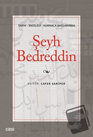 Tarih - İdeoloji - Kurmaca Bağlamında Şeyh Bedreddin - Cafer Gariper -