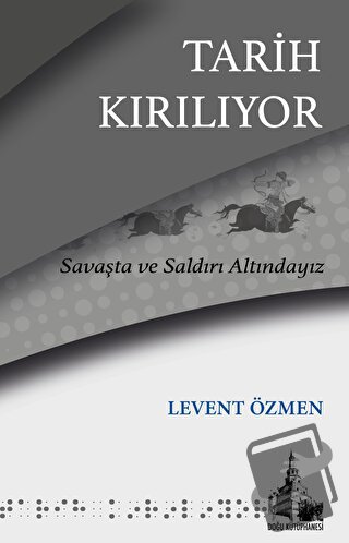 Tarih Kırılıyor - Levent Özmen - Doğu Kütüphanesi - Fiyatı - Yorumları