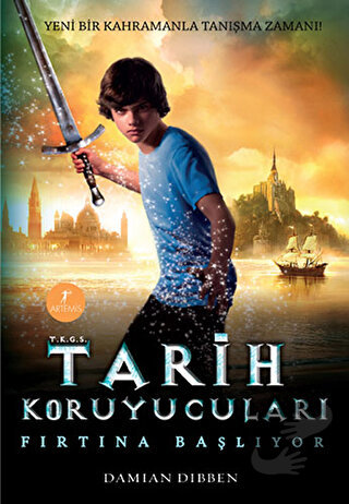 Tarih Koruyucuları - Fırtına Başlıyor - Damian Dibben - Artemis Yayınl