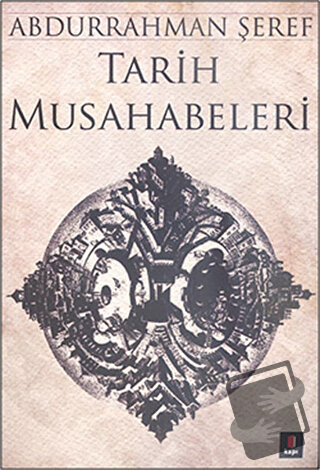 Tarih Musahabeleri - Abdurrahman Şeref - Kapı Yayınları - Fiyatı - Yor