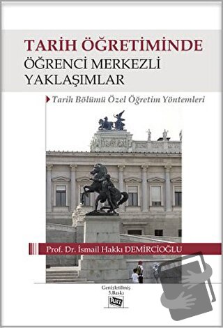 Tarih Öğretiminde Öğrenci Merkezli Yaklaşımlar - İsmail Hakkı Demircio