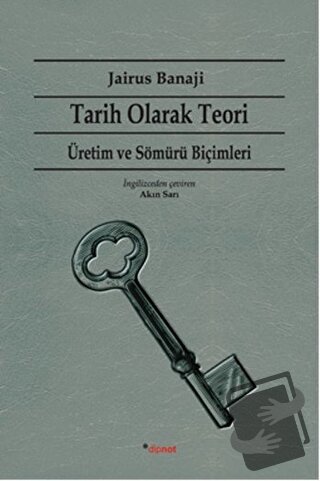 Tarih Olarak Teori - Jairus Banaji - Dipnot Yayınları - Fiyatı - Yorum