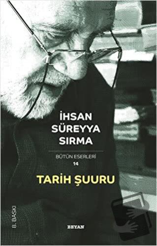 Tarih Şuuru - İhsan Süreyya Sırma - Beyan Yayınları - Fiyatı - Yorumla