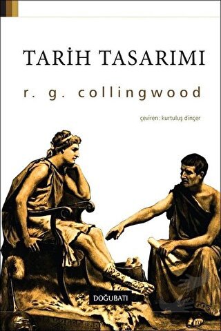 Tarih Tasarımı - R. G. Collingwood - Doğu Batı Yayınları - Fiyatı - Yo