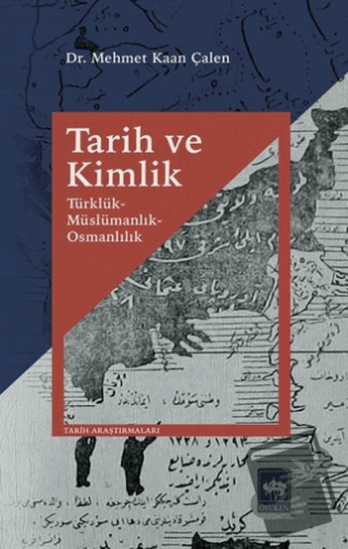 Tarih ve Kimlik - Mehmet Kaan Çalen - Ötüken Neşriyat - Fiyatı - Yorum