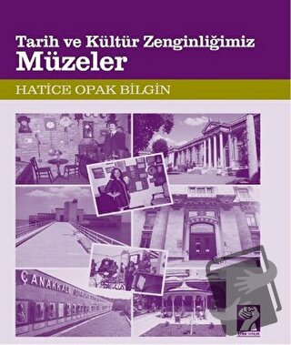 Tarih ve Kültür Zenginliğimiz Müzeler - Hatice Opak Bilgin - İştirak Y