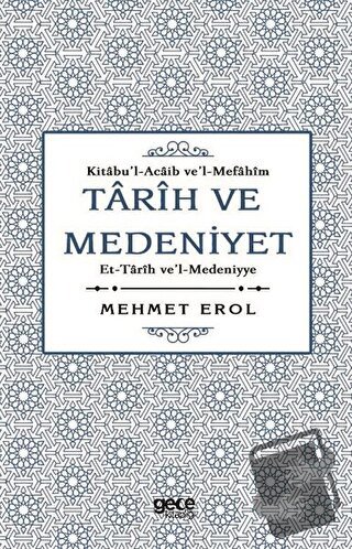 Tarih ve Medeniyet: Kitabu'I-Acaib ve'I-Mefahim et-Tarih ve'I-Medeniyy