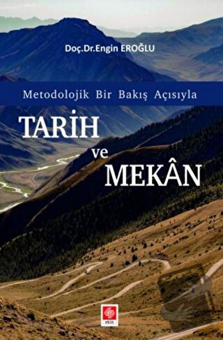 Tarih ve Mekan Metodolojik Bir Bakış Açısıyla - Engin Eroğlu - Ekin Ba