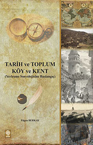 Tarih ve Toplum - Köy ve Kent - Fügen Berkay - Ekin Basım Yayın - Fiya