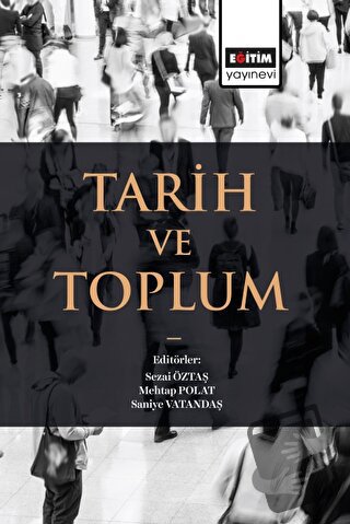 Tarih ve Toplum - Sezai Öztaş - Eğitim Yayınevi - Bilimsel Eserler - F