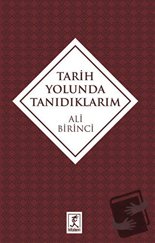 Tarih Yolunda Tanıdıklarım - Ali Birinci - Hitabevi Yayınları - Fiyatı