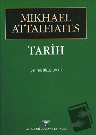 Tarih - Mikhael Attaleiates - Arkeoloji ve Sanat Yayınları - Fiyatı - 