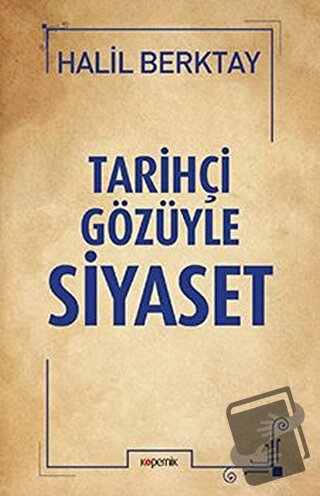 Tarihçi Gözüyle Siyaset - Halil Berktay - Kopernik Kitap - Fiyatı - Yo