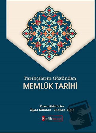 Tarihçilerin Gözünden Memluk Tarihi - Rıdvan Yiğit - Kimlik Yayınları 